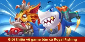 Bắn Cá Royal Fishing S666: Hướng Dẫn Chi Tiết Để Thắng Lớn